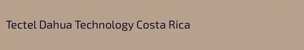 Tectel Dahua Technology Costa Rica